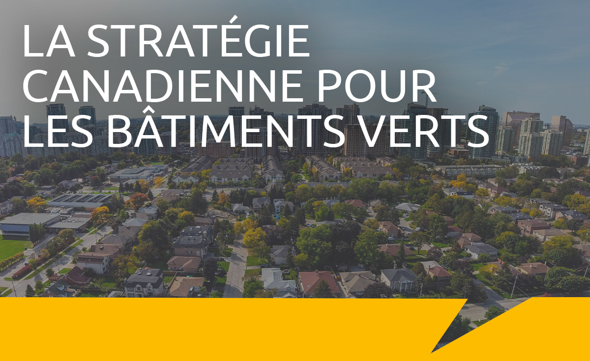 La Stratégie canadienne pour les bâtiments verts